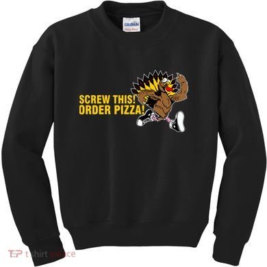 Screw This Order Pizza Turkey Running Kids Sweatshirt