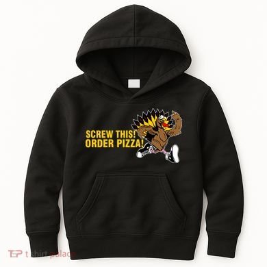 Screw This Order Pizza Turkey Running Kids Hoodie