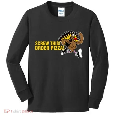 Screw This Order Pizza Turkey Running Kids Long Sleeve Shirt