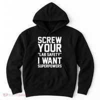 Screw Your Lab Safety I Want Superpowers Hoodie thumb 0