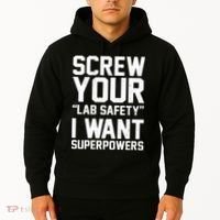 Screw Your Lab Safety I Want Superpowers Hoodie thumb 2