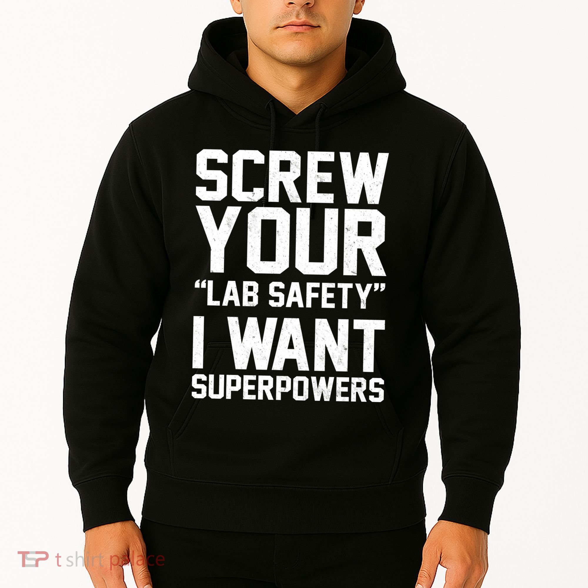 Screw Your Lab Safety I Want Superpowers Hoodie