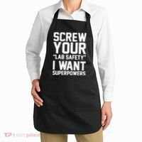 Screw Your Lab Safety I Want Superpowers Apron thumb 2
