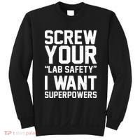 Screw Your Lab Safety I Want Superpowers Sweatshirt thumb 0
