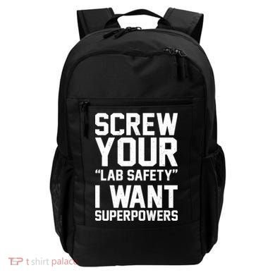 Screw Your Lab Safety I Want Superpowers Backpack