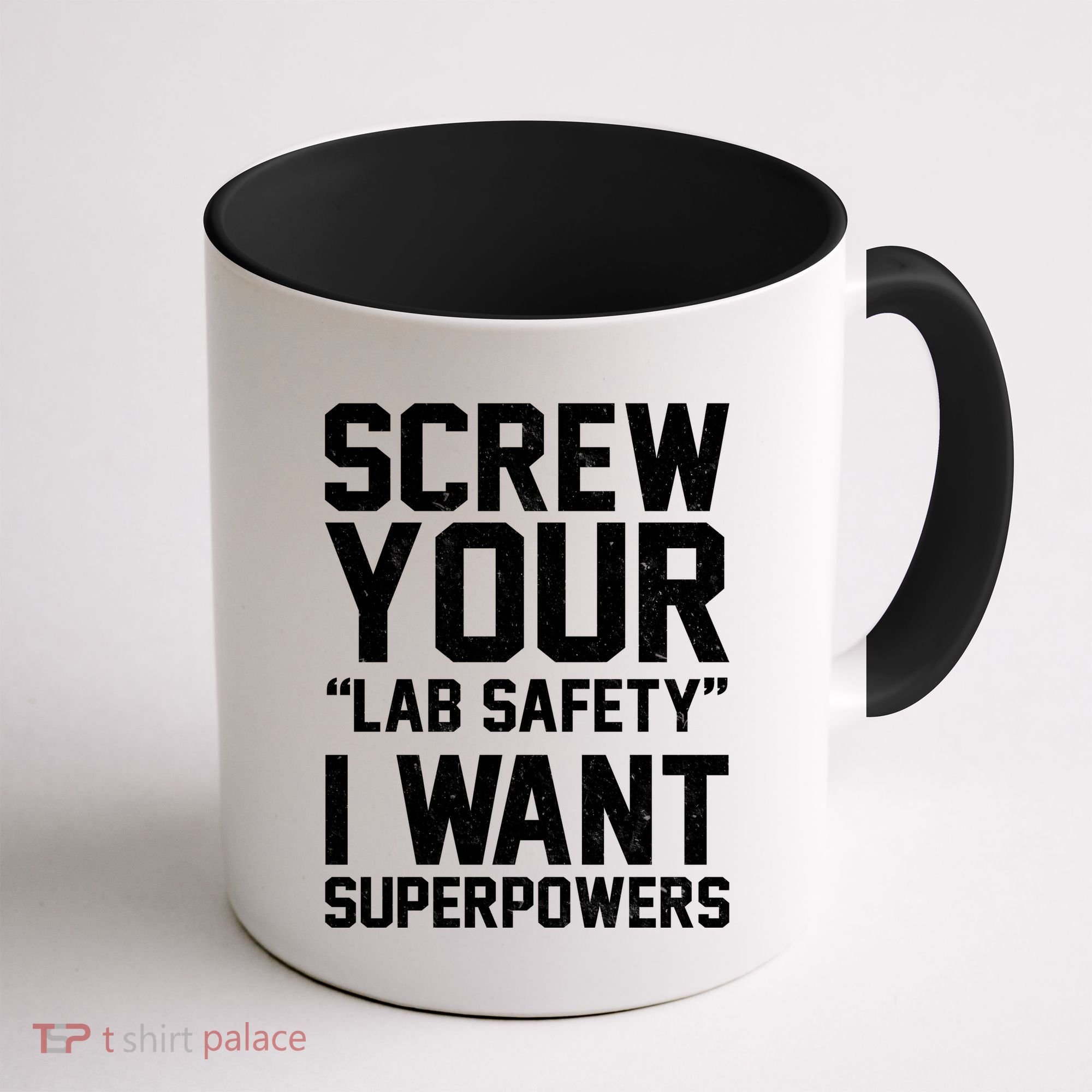 Screw Your Lab Safety I Want Superpowers Coffee Mug