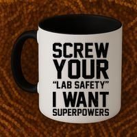 Screw Your Lab Safety I Want Superpowers Coffee Mug thumb 2