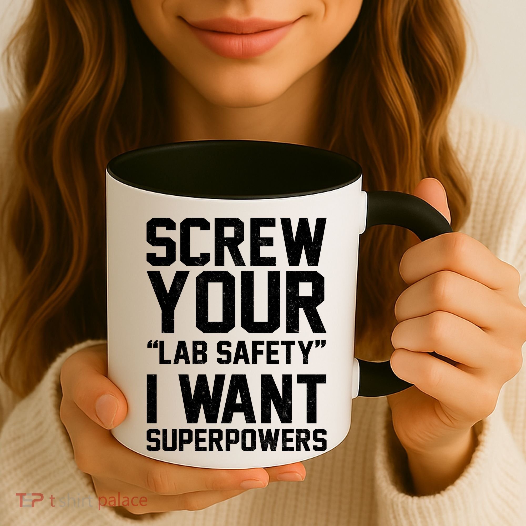 Screw Your Lab Safety I Want Superpowers Coffee Mug