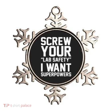 Screw Your Lab Safety I Want Superpowers Ornament