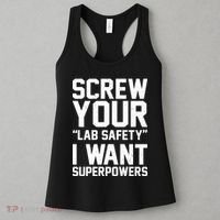 Screw Your Lab Safety I Want Superpowers Women's Tank Top thumb 3