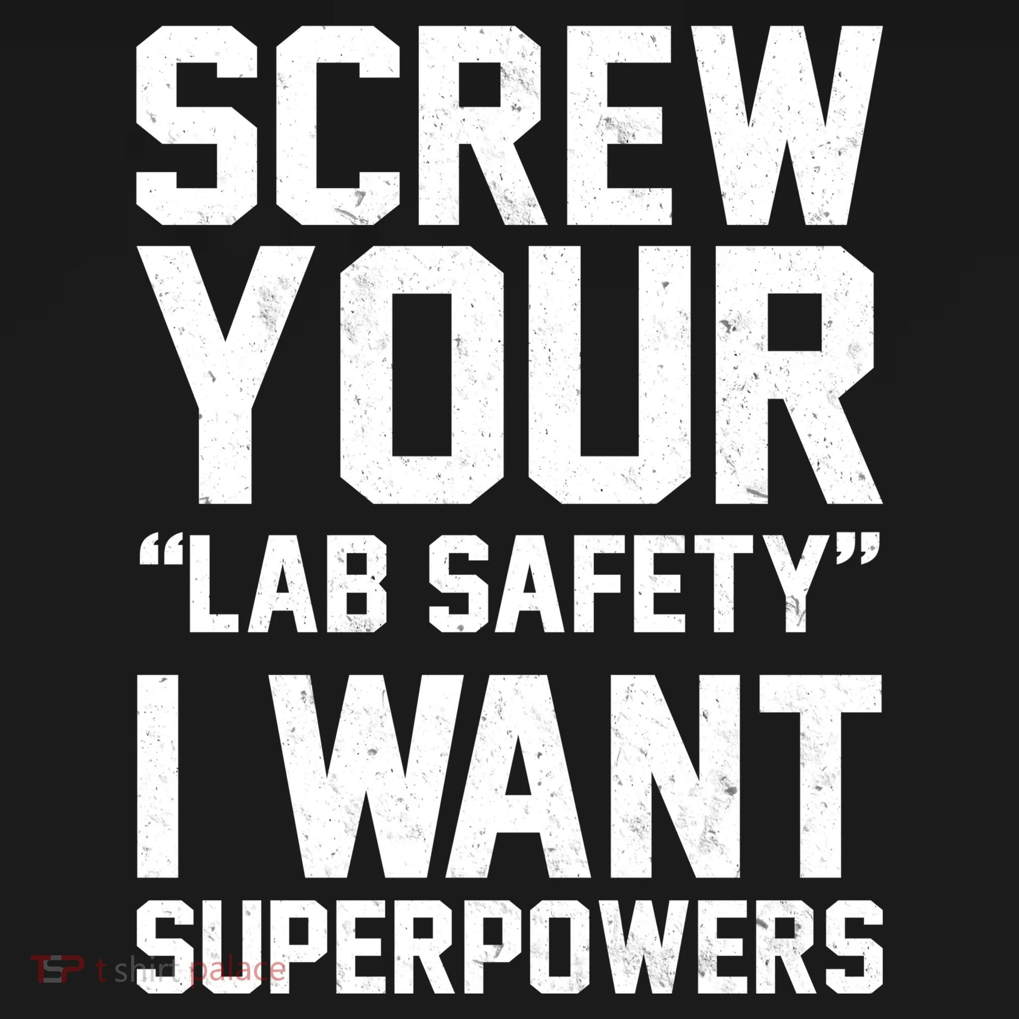 Screw Your Lab Safety I Want Superpowers Baby Bodysuit