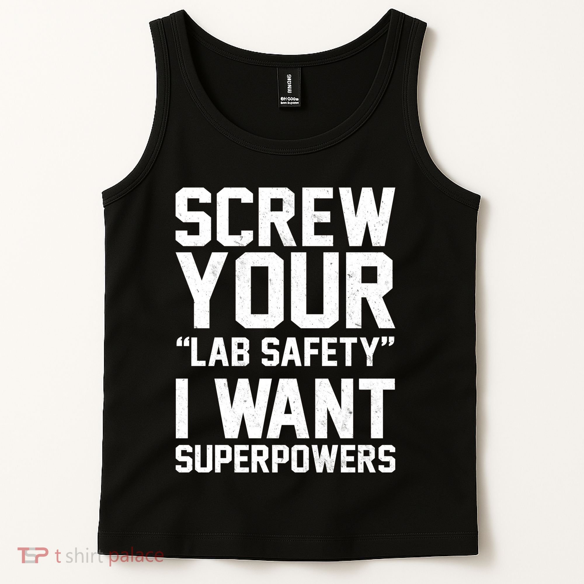 Screw Your Lab Safety I Want Superpowers Tank Top