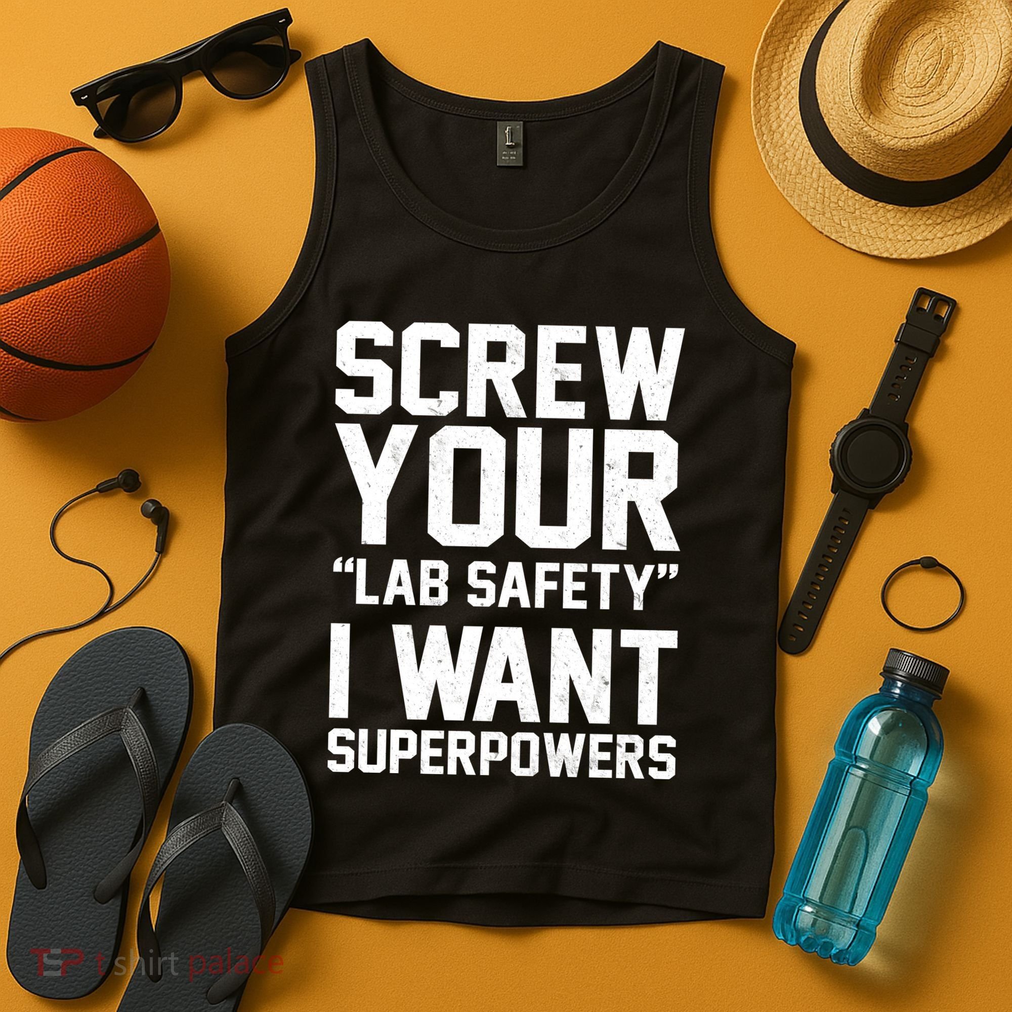 Screw Your Lab Safety I Want Superpowers Tank Top