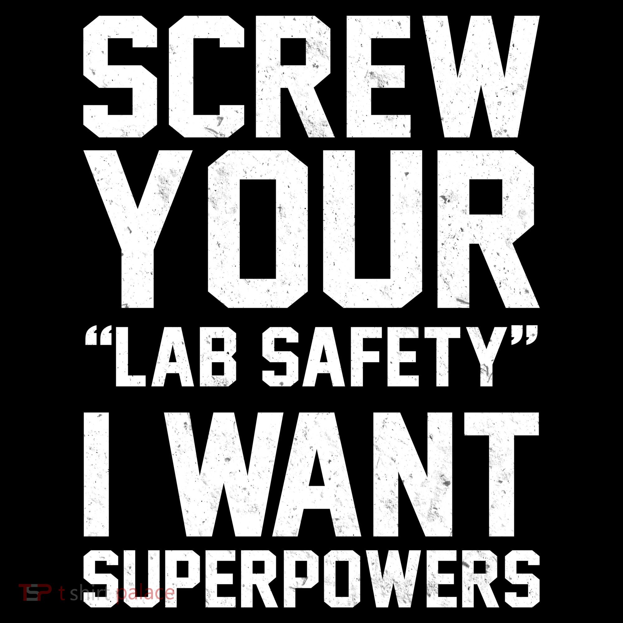 Screw Your Lab Safety I Want Superpowers Tank Top