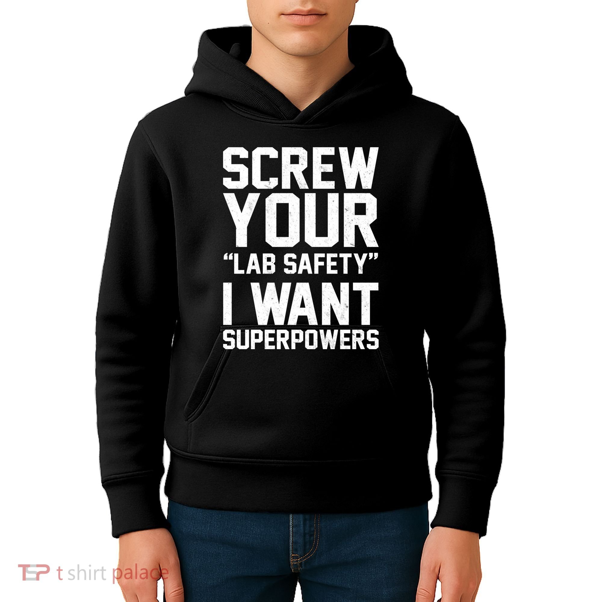 Screw Your Lab Safety I Want Superpowers Kids Hoodie