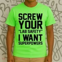 Screw Your Lab Safety I Want Superpowers T-Shirt thumb 3