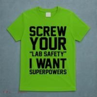 Screw Your Lab Safety I Want Superpowers T-Shirt thumb 5
