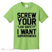 Screw Your Lab Safety I Want Superpowers Kids T-Shirt thumb 0