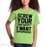 Screw Your Lab Safety I Want Superpowers Kids T-Shirt thumb 2