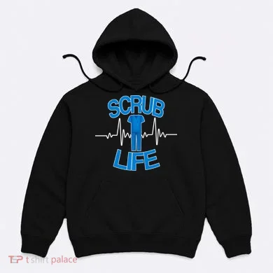 Scrub Life Hoodie