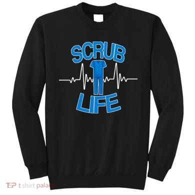 Scrub Life Sweatshirt
