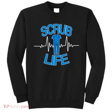 Scrub Life Sweatshirt