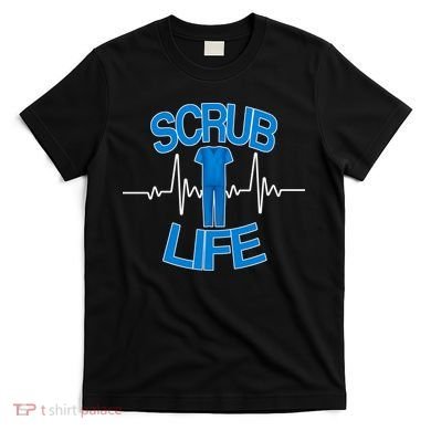 Scrub Life T-Shirt