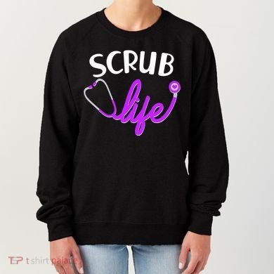 Scrub Life Stethoscope  Women's Sweatshirt