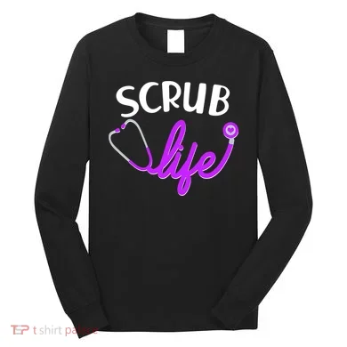 Scrub Life Stethoscope Long Sleeve Shirt
