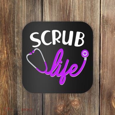 Scrub Life Stethoscope  Coaster