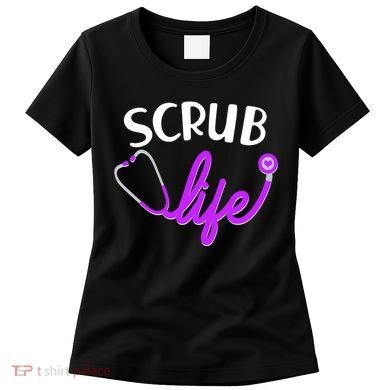 Scrub Life Stethoscope  Women's T-Shirt