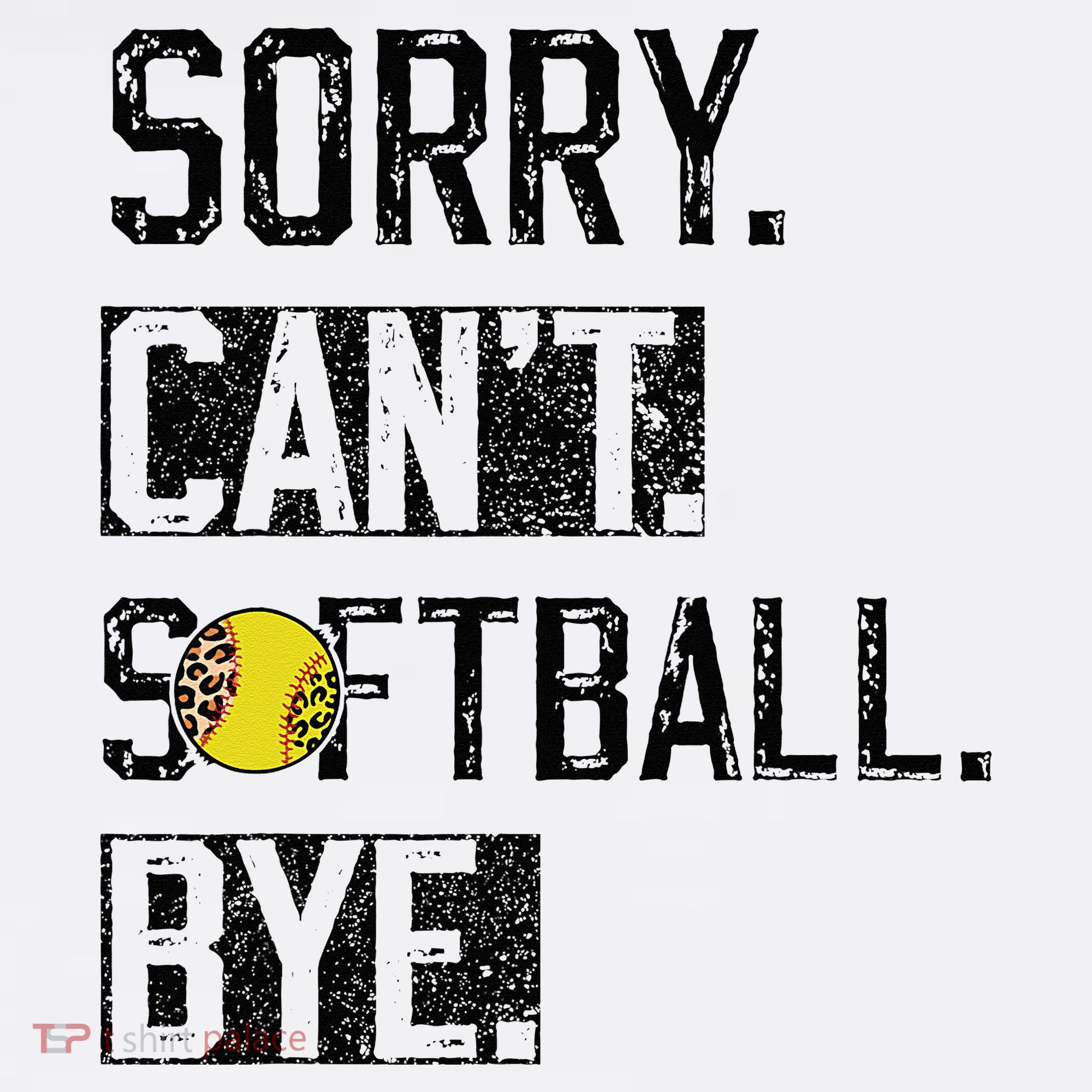 Sorry Can't softball Bye Funny softball Player vintage T-Shirt