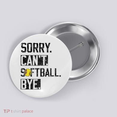Sorry Can't softball Bye Funny softball Player vintage Button