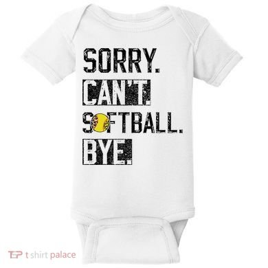 Sorry Can't softball Bye Funny softball Player vintage Baby Bodysuit