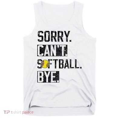 Sorry Can't softball Bye Funny softball Player vintage Tank Top