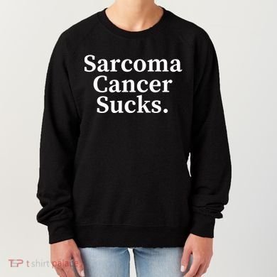 Sarcoma Cancer Sucks Sarcoma Cancer Awareness Month Support Gift Women's Sweatshirt