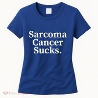 Sarcoma Cancer Sucks Sarcoma Cancer Awareness Month Support Gift Women's T-Shirt thumb 0