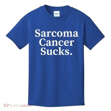 Sarcoma Cancer Sucks Sarcoma Cancer Awareness Month Support Gift Kids T-Shirt