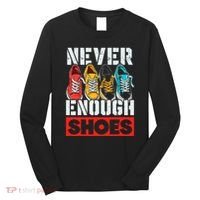 Shoe Collector Shoemaker Sneaker Addict Sneakerhead Long Sleeve Shirt thumb 0