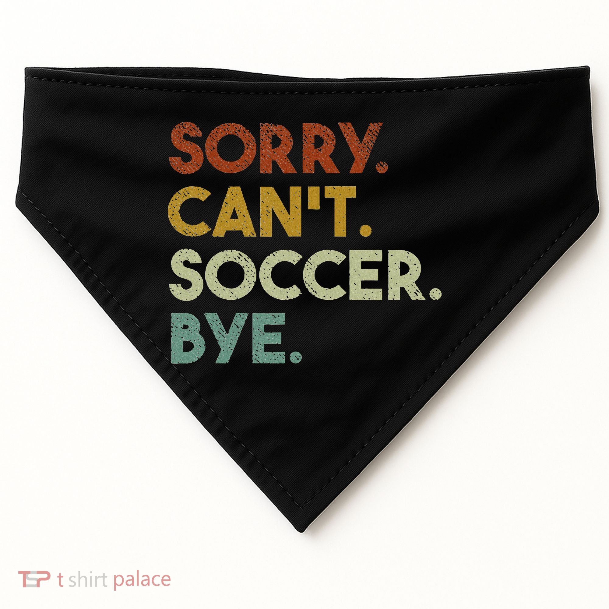 Sorry Can't Soccer Bye Funny Soccer USA-Made Doggie Bandana