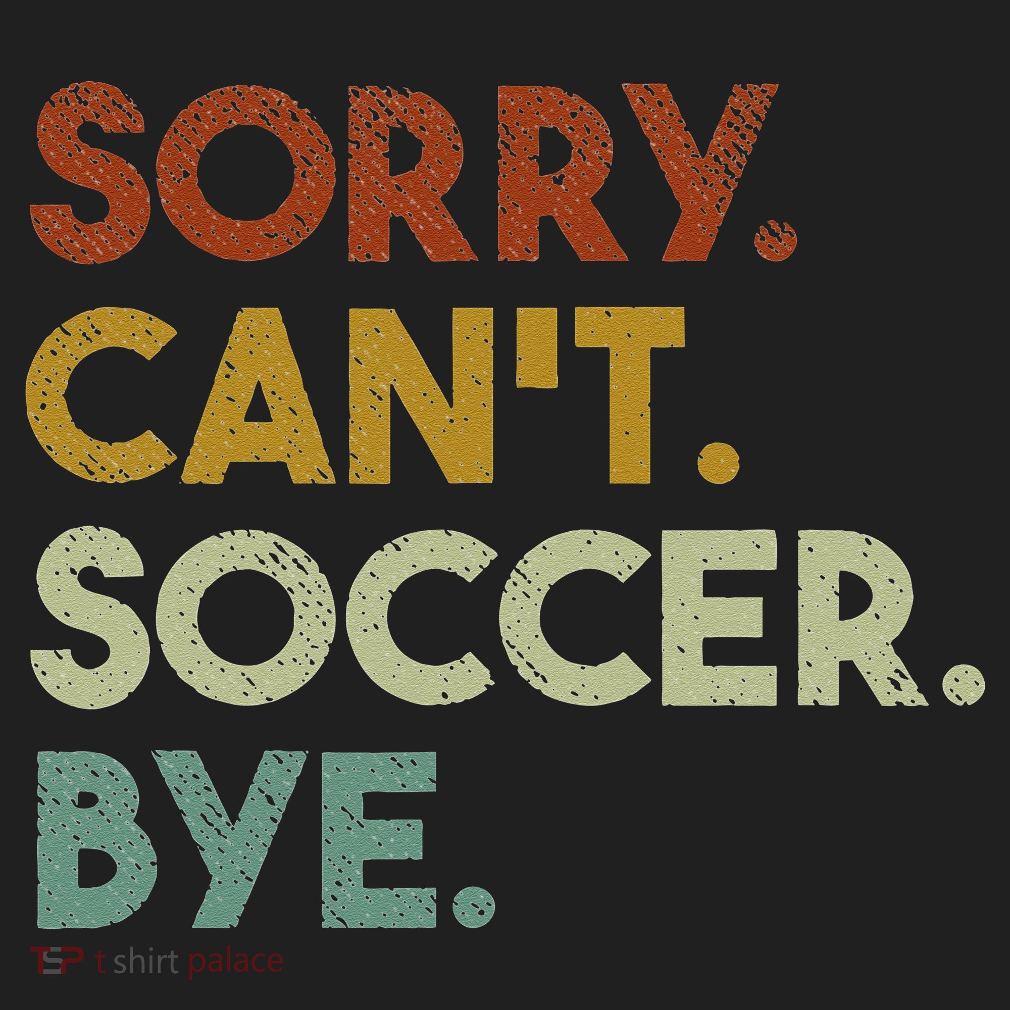 Sorry Can't Soccer Bye Funny Soccer Beanie