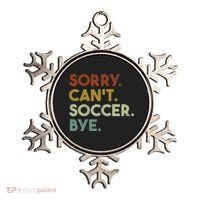 Sorry Can't Soccer Bye Funny Soccer Ornament thumb 0