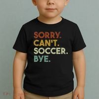 Sorry Can't Soccer Bye Funny Soccer Toddler T-Shirt thumb 2