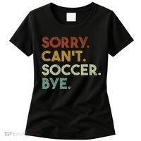 Sorry Can't Soccer Bye Funny Soccer Women's T-Shirt thumb 0