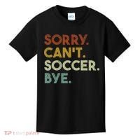 Sorry Can't Soccer Bye Funny Soccer Kids T-Shirt thumb 0