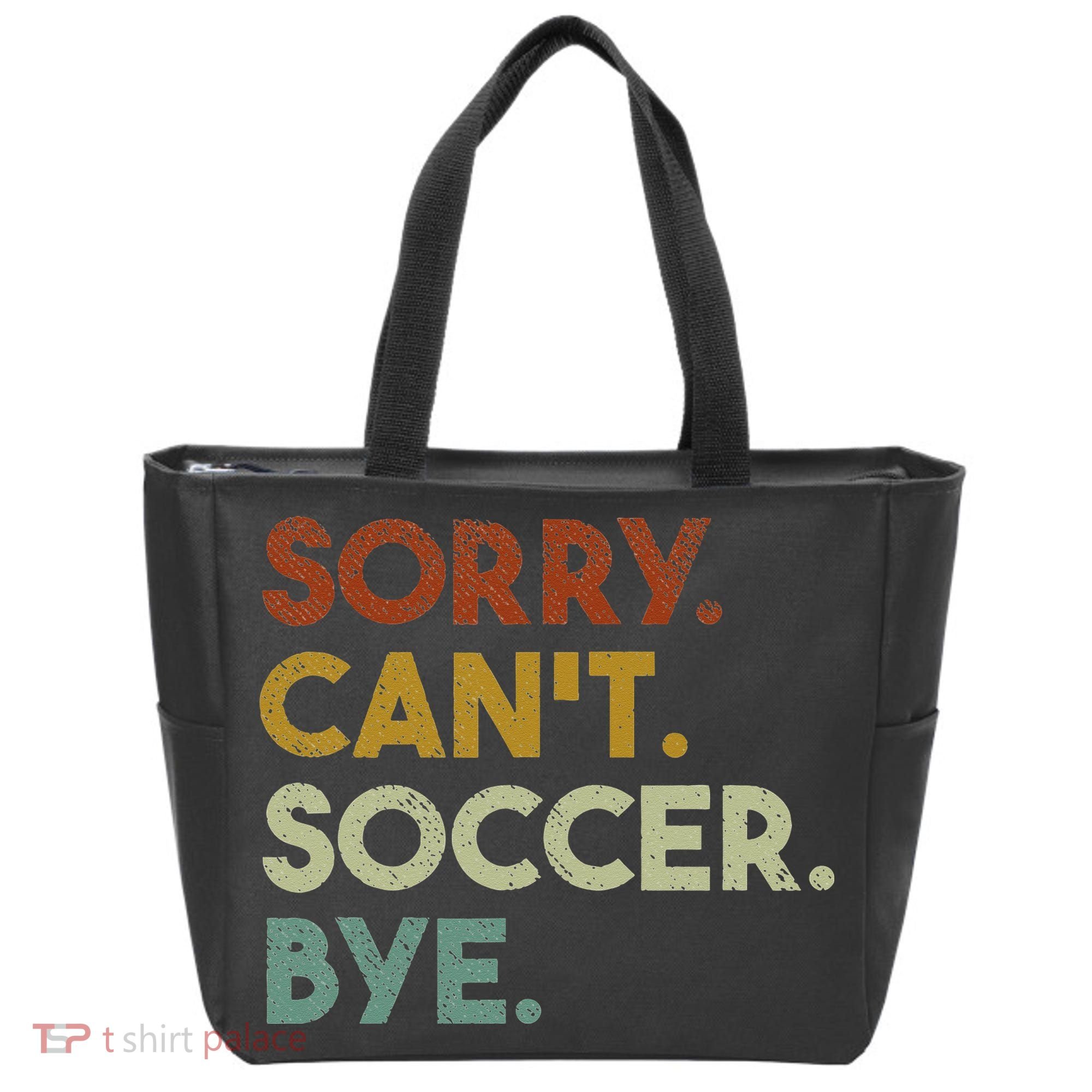 Sorry Can't Soccer Bye Funny Soccer Tote Bag