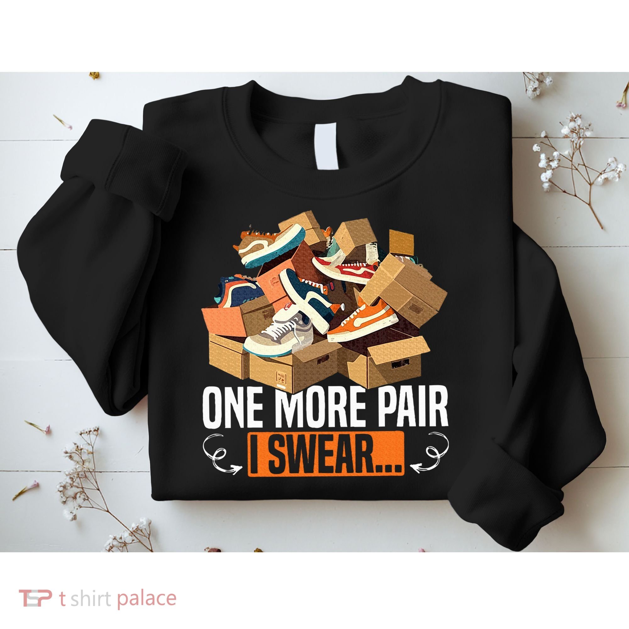 Shoe Collector Sneakerhead Shoe Lover I Love Sneakers Sweatshirt