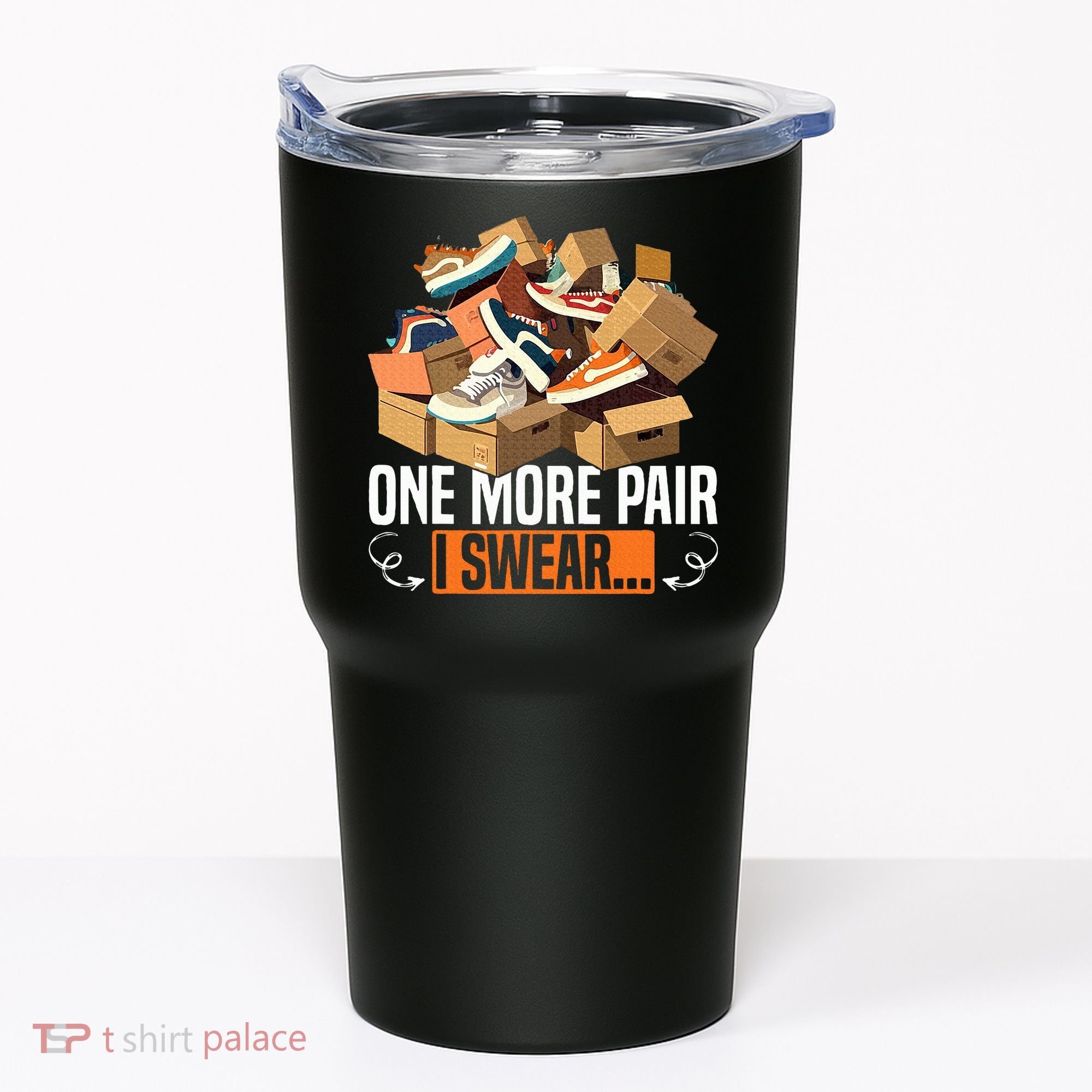 Shoe Collector Sneakerhead Shoe Lover I Love Sneakers Tumbler