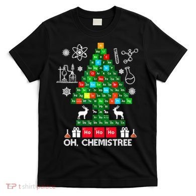Science Christmas Shirt Oh Chemist Tree Chemistree T-Shirt