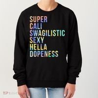 Super Cali Swagilistic Sexy Hella Dopeness Tie Dye Women's Sweatshirt thumb 0